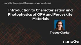 Characterisation and Photophysics of OPV and Perovskite Materials