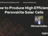 How to Produce High Efficiency Perovskite Solar Cells
