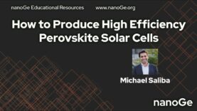 How to Produce High Efficiency Perovskite Solar Cells
