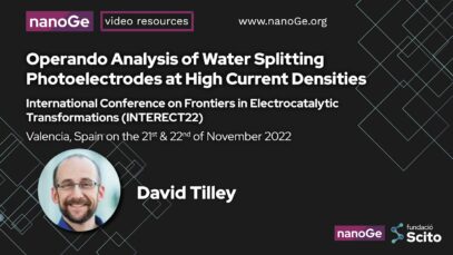 Operando Analysis of Water Splitting Photoelectrodes at High Current Densities – David Tilley